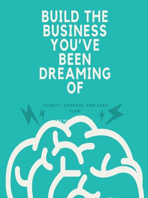 cover image of Build the Business You've Been Dreaming Of